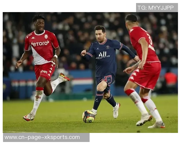 法甲精彩回顾巴黎与摩纳哥双双获胜展现强劲实力